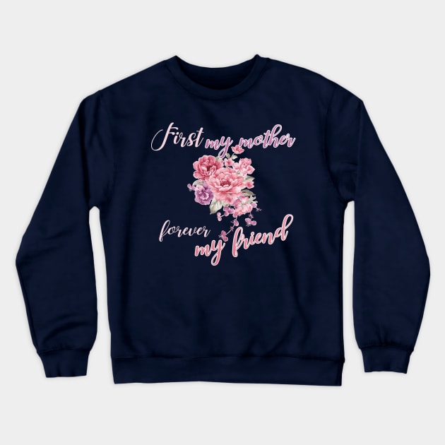 My mum, my best friend Crewneck Sweatshirt by amiartee